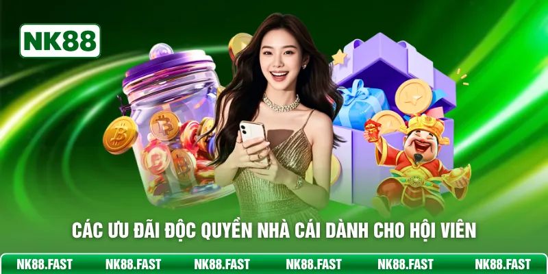 Khuyến Mãi Nk88 - Ưu Đãi Độc Quyền Mỗi Ngày, Anh Em Cần Biết Các ưu đãi độc quyền nhà cái dành cho hội viên