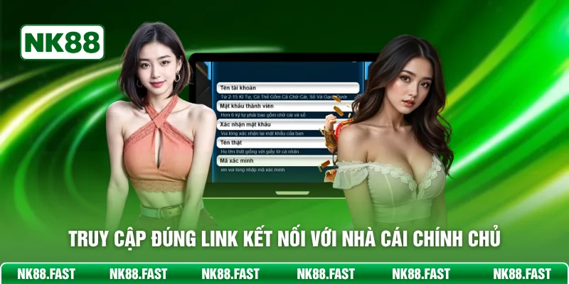 Đăng Ký NK88 - Hướng Dẫn Thực Hiện Nhanh Chóng Cho Tân Thủ Truy cập đúng link kết nối với nhà cái chính chủ